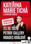Kateřina Marie Tichá a Bandjeez - PETROF Gallery, Hradec Králové 2026